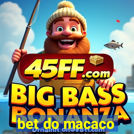 bet do macaco